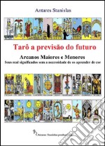 Tarô a previsão do futuro. E-book. Formato EPUB ebook