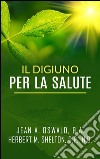 Il digiuno per la salute. E-book. Formato EPUB ebook di Jean A. Oswald