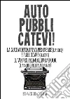 Autopubblicatevi! - La guida definitiva per creare (da soli) e pubblicare (subito) il vostro primo libro/ebook (e anche quelli successivi). E-book. Formato EPUB ebook di Bonaventura Di Bello