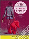 Anteprima L'amore ferisce. E-book. Formato EPUB ebook di Alberto Camerra