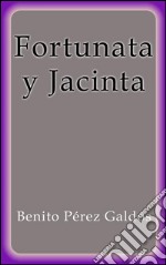 Fortunata y Jacinta. E-book. Formato EPUB ebook