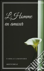 L'Homme en amour. E-book. Formato EPUB ebook