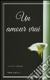 Un amour vrai. E-book. Formato EPUB ebook di Laure Conan