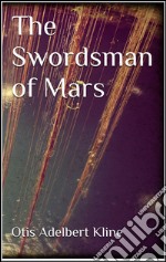 The swordsman of Mars. E-book. Formato EPUB ebook