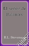 El señor de Balantry. E-book. Formato Mobipocket ebook