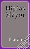 Hipias mayor. E-book. Formato EPUB ebook