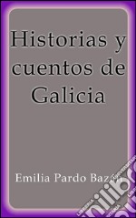 Historias y cuentos de Galicia. E-book. Formato EPUB ebook