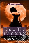 Know Thy Frienemy: a Darkworld novel. E-book. Formato EPUB ebook