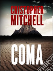 Coma. E-book. Formato Mobipocket ebook di Cristopher Mitchell