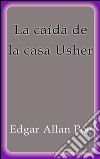 La caída de la casa Usher. E-book. Formato EPUB ebook