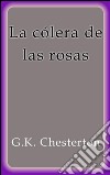 La cólera de las rosas. E-book. Formato Mobipocket ebook