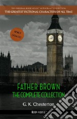 Father Brown: The Complete Collection. E-book. Formato EPUB ebook