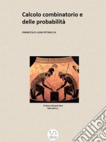 Calcolo Combinatorio e delle Probabilità. E-book. Formato Mobipocket ebook di Francesco Luigi Petracca