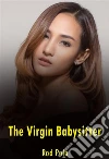 The Virgin Babysitter. E-book. Formato Mobipocket ebook di Rod Polo