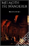 Melmoth the wanderer. E-book. Formato EPUB ebook di Charles Robert Maturin