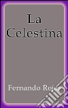 La Celestina. E-book. Formato EPUB ebook