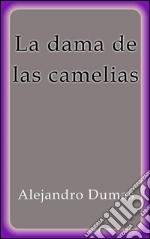 La dama de las camelias. E-book. Formato EPUB ebook