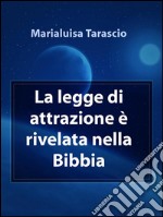 La legge di attrazione è rivelata nella Bibbia. E-book. Formato EPUB ebook