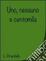 Uno, nessuno e centomila di Luigi Pirandello. E-book. Formato EPUB ebook