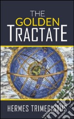 The golden tractate. E-book. Formato EPUB