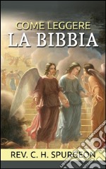 Come leggere la Bibbia. E-book. Formato Mobipocket ebook