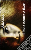 Il buio dentro e fuori. E-book. Formato Mobipocket ebook di Araxia