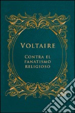 Contra el fanatismo religioso. E-book. Formato EPUB ebook