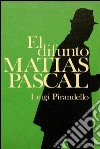 El difunto Matías Pascal. E-book. Formato EPUB ebook