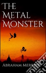 The metal monster. E-book. Formato EPUB ebook