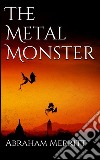 The metal monster. E-book. Formato EPUB ebook