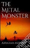 The metal monster. E-book. Formato Mobipocket ebook