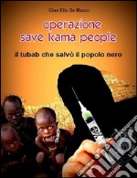  Operazione  Save Kama People - Romanzo. E-book. Formato EPUB ebook