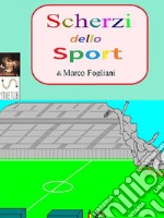 Scherzi dello Sport. E-book. Formato Mobipocket ebook