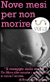 Nove mesi per non morire . E-book. Formato EPUB ebook di Bruno De Stephanis