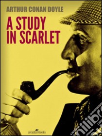 A Study in Scarlet. E-book. Formato Mobipocket ebook di Arthur Conan Doyle