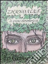 Zhandalee e La Prima Metamorfosi . E-book. Formato EPUB ebook di Enzo Lo Grasso