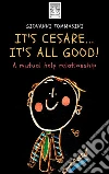 It's Cesare...it's all good! : A mutual help relationship.. E-book. Formato Mobipocket ebook di Giovanni Tommasini