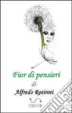 Fior di pensieri. E-book. Formato EPUB ebook