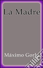 La madre. E-book. Formato Mobipocket ebook