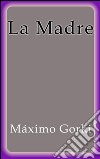 La madre. E-book. Formato EPUB ebook