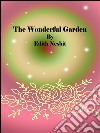 The wonderful garden. E-book. Formato EPUB ebook