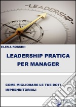 Leadership pratica per il manager. E-book. Formato EPUB ebook