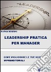 Leadership pratica per il manager. E-book. Formato Mobipocket ebook