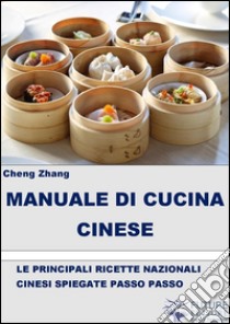 Manuale di cucina cinese. E-book. Formato EPUB ebook di Cheng Zhang