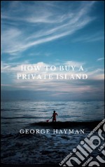 How to buy a private island. E-book. Formato Mobipocket