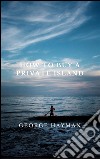 How to buy a private island. E-book. Formato EPUB ebook di George Hayman