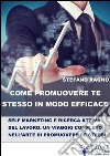 Come promuovere te stesso in modo efficace. E-book. Formato EPUB ebook