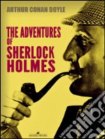 The Adventures of Sherlock Holmes. E-book. Formato EPUB ebook