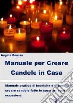 Manuale per creare candele in casa. E-book. Formato EPUB