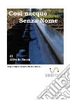 Così nacque Senza Nome. E-book. Formato Mobipocket ebook di Alfredo Sasso